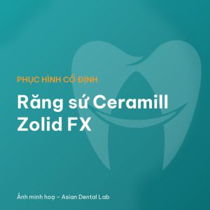 Răng sứ Ceramill Zolid FX